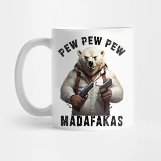 Pew Pew Pew Madafakas poral bear Funny bear Owners Mug